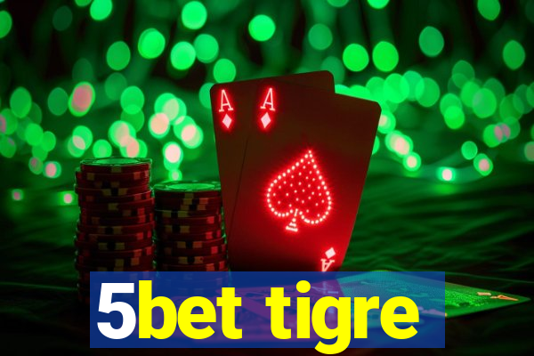 5bet tigre